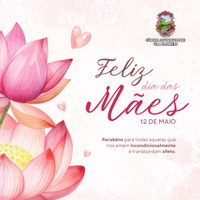 Feliz dia das mães!